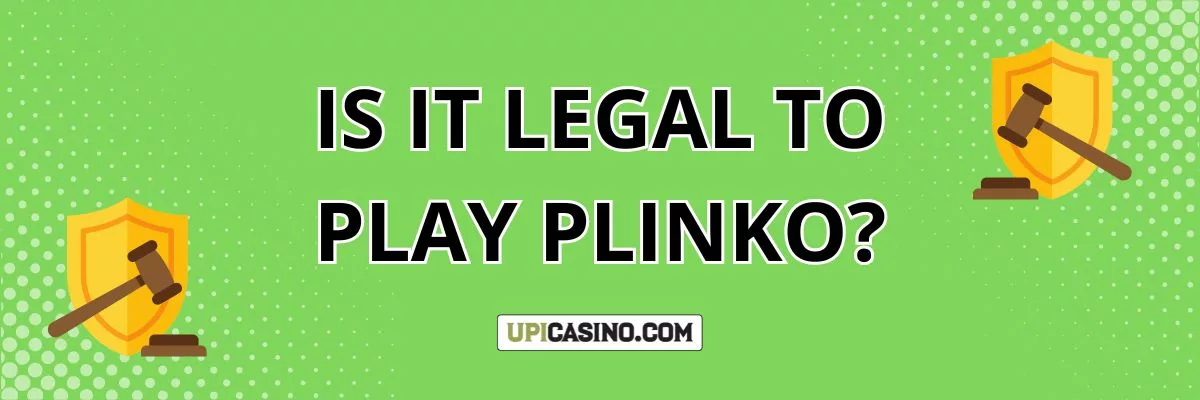 Is it legal to play Plinko? 