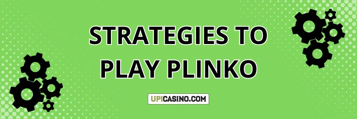 Strategies to play Plinko 